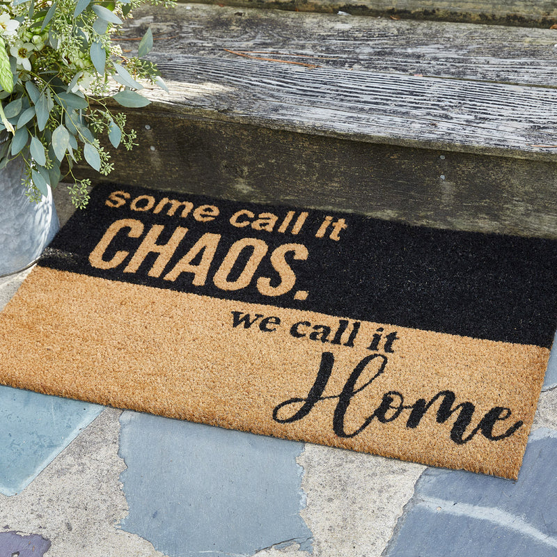 SOME CALL IT CHAOS. WE CALL IT HOME DOORMAT