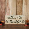 Gather & Be Thankful Wheat Stalks MDF Sign 7x16