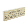 Buzzy Bees Always Bee... Grateful & Kind MDF Wall Sign 4x12x1