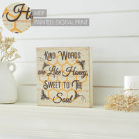 Buzzy Bees Kind Words Are Like Honey, Sweet To The Soul MDF Block Sign 8x8x1