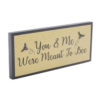 Buzzy Bees You & Me Were Meant To Bee MDF Framed Wall Sign 7x16x1