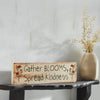 Spring In Bloom Gather Blooms, Spread Kindness MDF Wall Sign 4x15x0.75