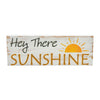 Spring In Bloom Hey There Sunshine MDF Wall Sign 4x11x0.75