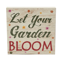 Spring In Bloom Let Your Garden Bloom MDF Block Sign 8x8x1