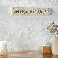 Spring In Bloom Life Began In a Garden MDF Wall Sign 3x14x0.75