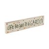 Spring In Bloom Life Began In a Garden MDF Wall Sign 3x14x0.75