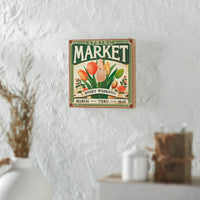 Spring In Bloom Spring Market Flowers Sale MDF Block Sign 8x8x1