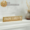 Spring In Bloom Springtime is Garden Time Khaki MDF Sign 3x14x0.75