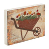 Spring In Bloom Wheelbarrow Of Flowers MDF Block Sign 6x8x1