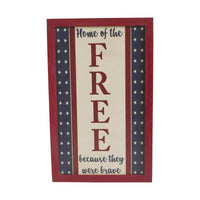 Home Of The Free Because They Were Brave MDF Wall Sign 16x10 **BACKORDERED UNTIL MARCH 2025**