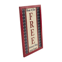 Home Of The Free Because They Were Brave MDF Wall Sign 16x10 **BACKORDERED UNTIL MARCH 2025**