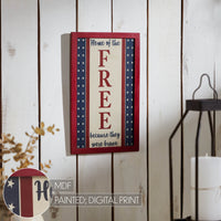 Home Of The Free Because They Were Brave MDF Wall Sign 16x10 **BACKORDERED UNTIL MARCH 2025**