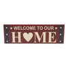 Welcome To Our Home w/ White Stars On Blue Stripes MDF Wall Sign 6x18 **BACKORDERED UNTIL MARCH 2025**