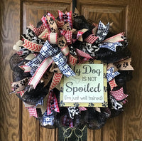 My Dog Is Not Spoiled Mesh Wreath