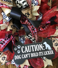 CAUTION: Dog Can't Hold Its Licker Mesh Wreath