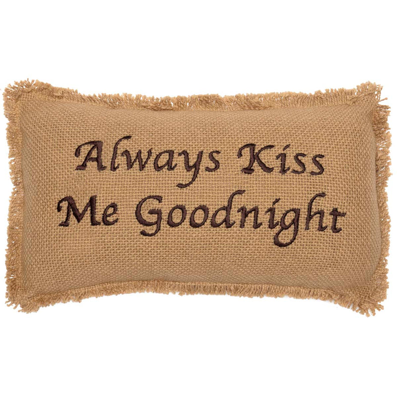 Burlap Natural Pillow Always Kiss Me Goodnight 7x13